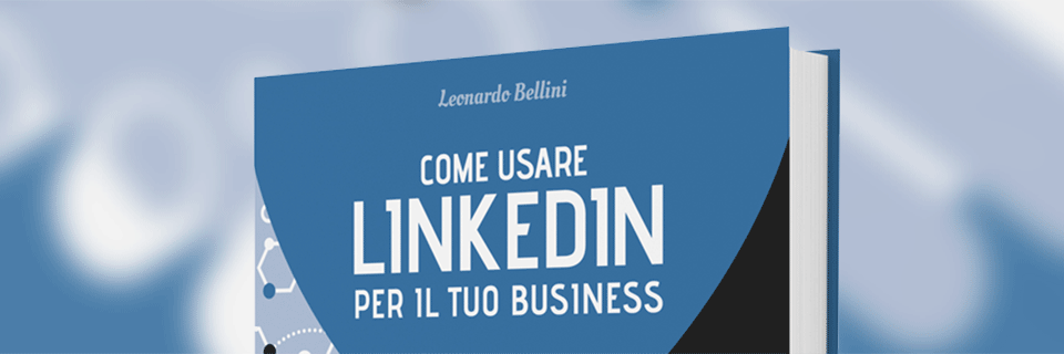 Recensione rapida di “Come usare Linkedin per il tuo business”