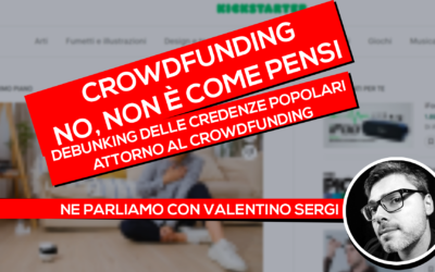 Tutto quello che non volete sentire sul crowdfunding (intervista con Valentino Sergi)