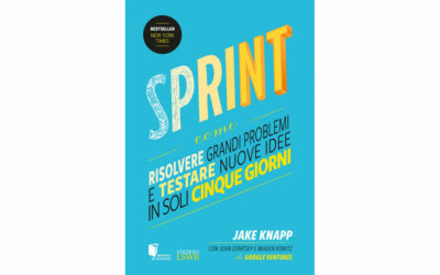 Recensione Libro: SPRINT. Come risolvere grandi problemi e testare nuove idee in soli 5 giorni