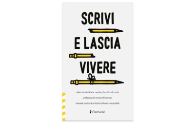 Recensione libro: Scrivi e lascia vivere. Manuale pratico di scrittura inclusiva e accessibile