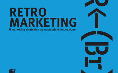 Recensione: Retro Marketing. Il marketing strategico tra nostalgia e innovazione